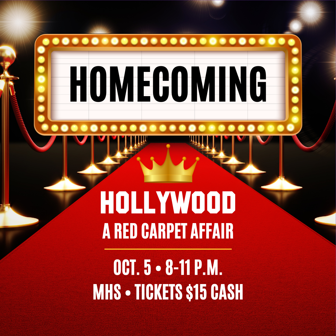 Graphic shows a picture of a red carpet and a marquee that reads "homecoming." Other text reads "Hollywood: A Red Carpet Affair." "Oct. 5, 8-11 p.m., MHS, Tickets $15 cash."